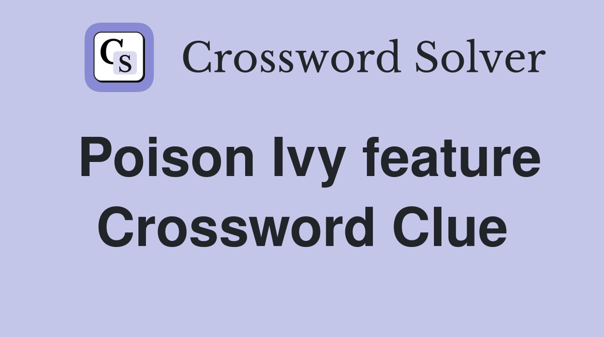Poison Ivy feature Crossword Clue Answers Crossword Solver